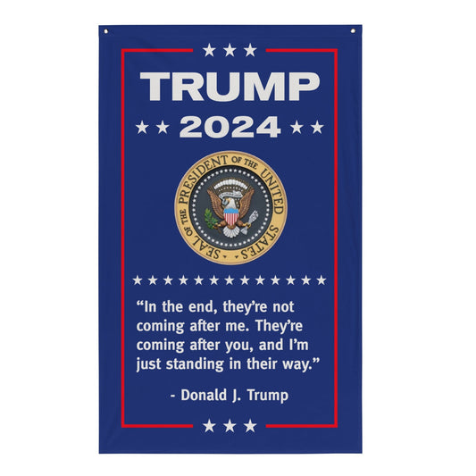 Trump Flag 2024 - They're Coming After You and I'm Standing In Their Way - 5x3