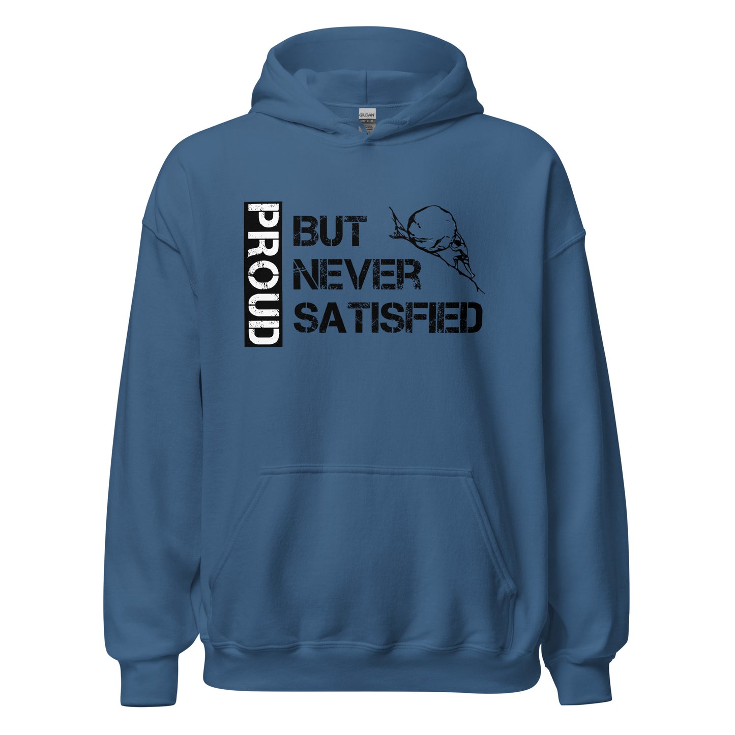 Proud But Never Satisfied Hoodie in Indigo Blue