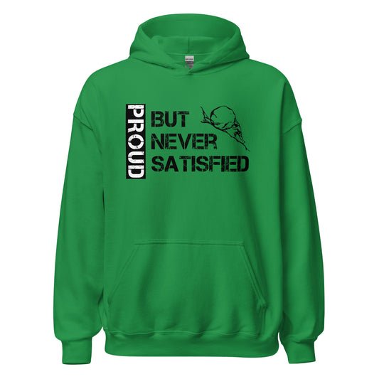 Proud But Never Satisfied Hoodie in Irish Green
