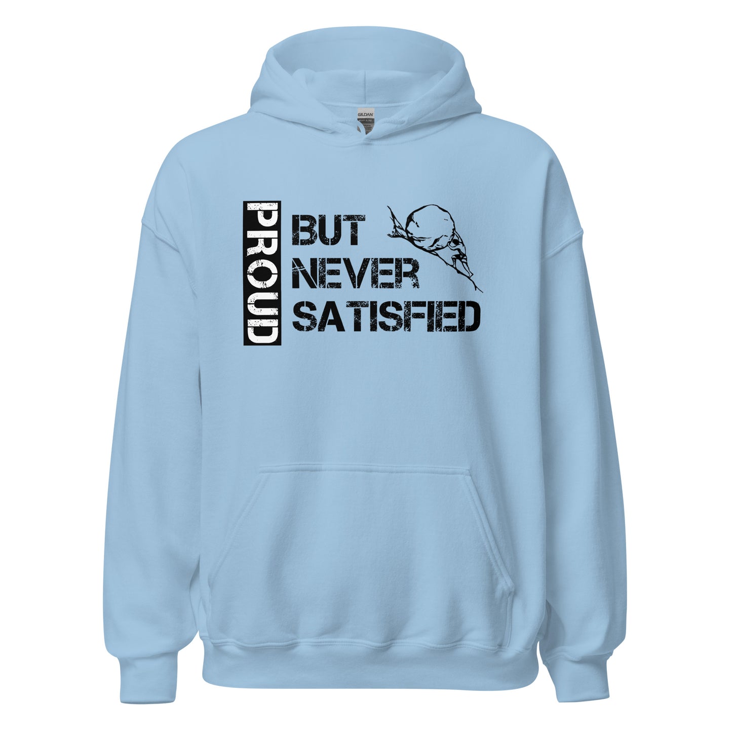 Proud But Never Satisfied Hoodie in Light Blue