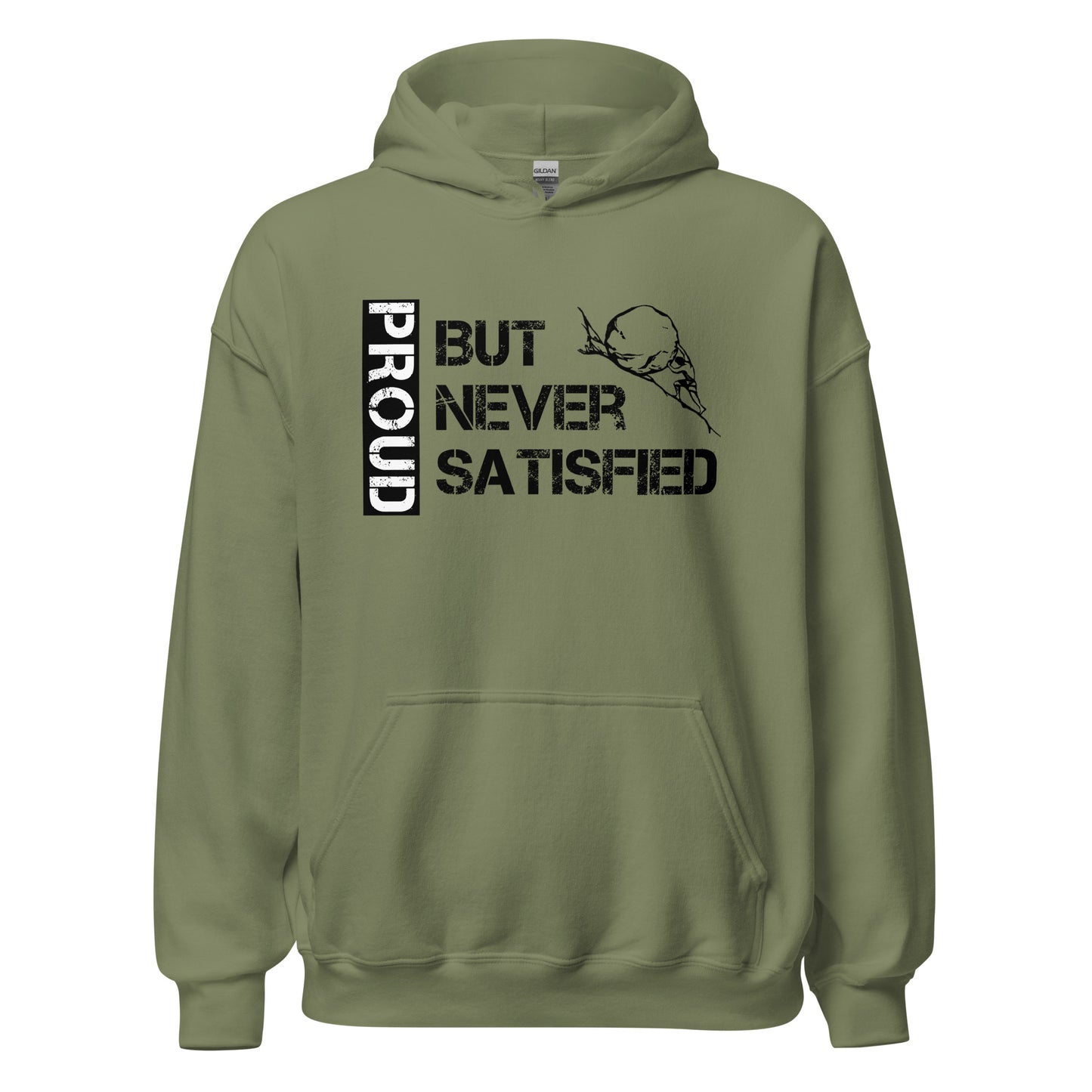 Proud But Never Satisfied Hoodie in Military Green