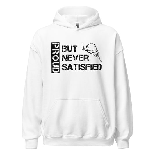 Proud But Never Satisfied Hoodie in White