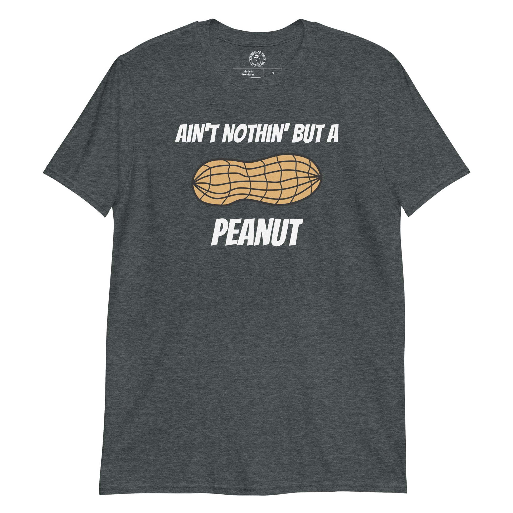 Ain't Nothin' but a Peanut Shirt in Dark Heather
