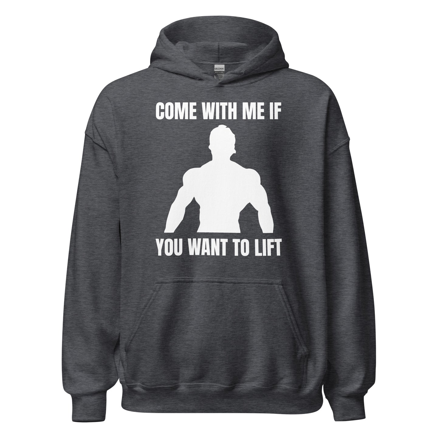 Come with Me if You Want to Lift Hoodie in Dark Heather