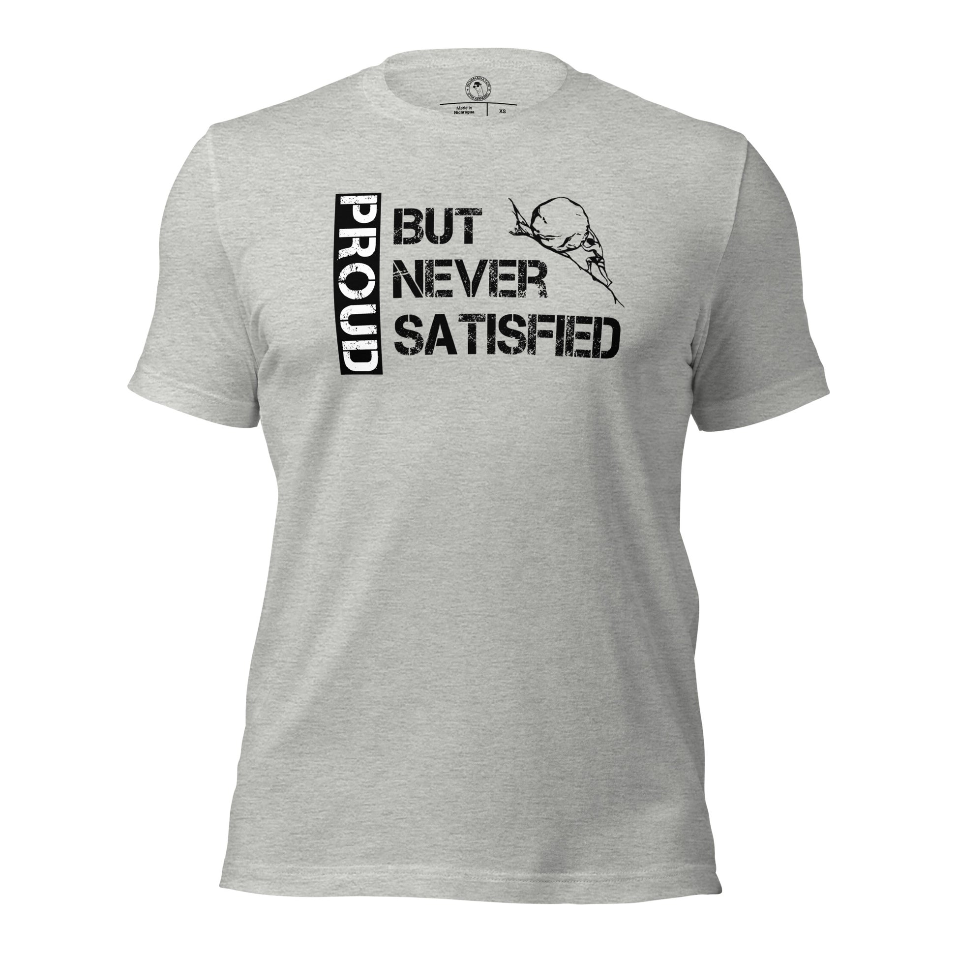 Proud but Never Satisfied Shirt in Athletic Heather