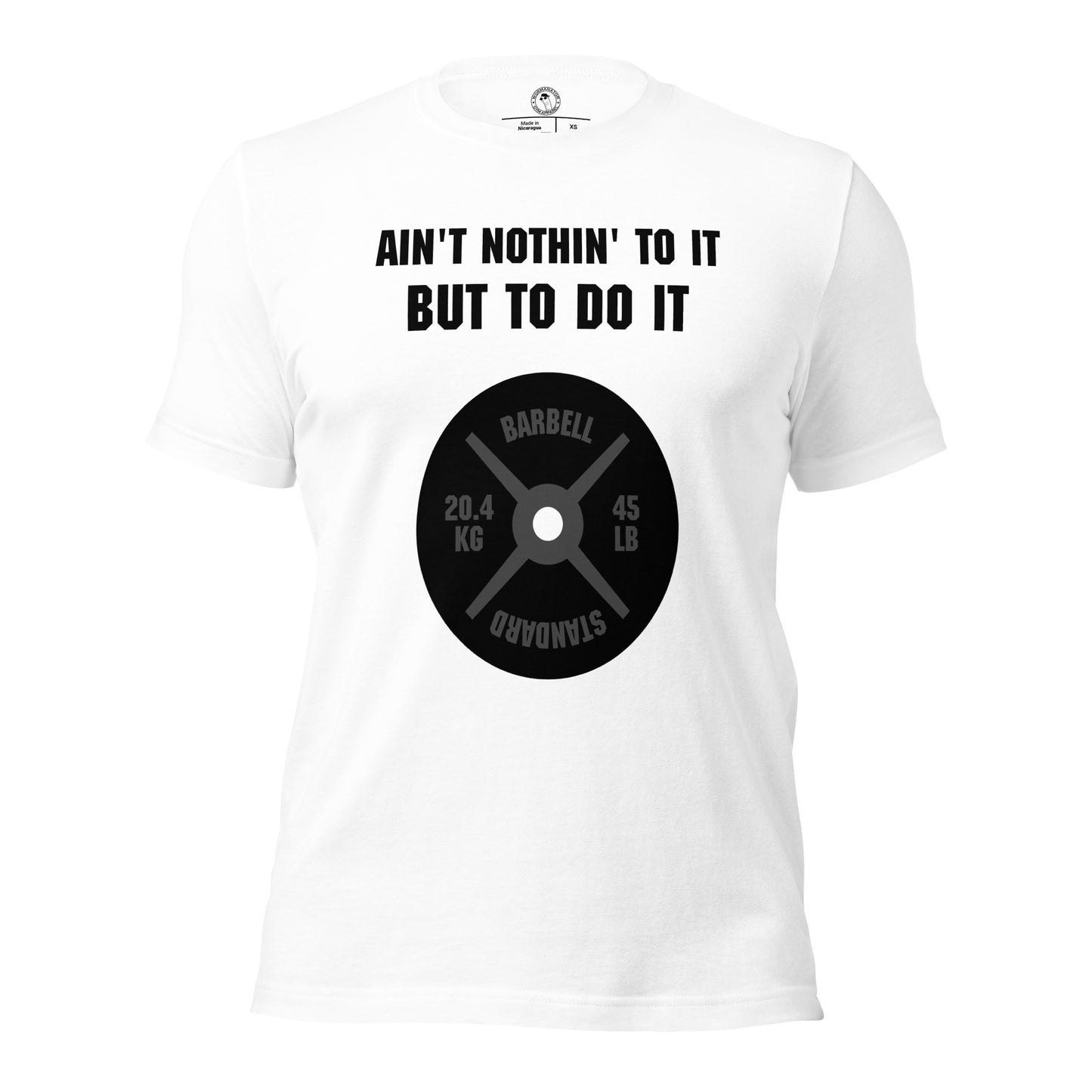 Ain't Nothin' To It But To Do It Shirt in White