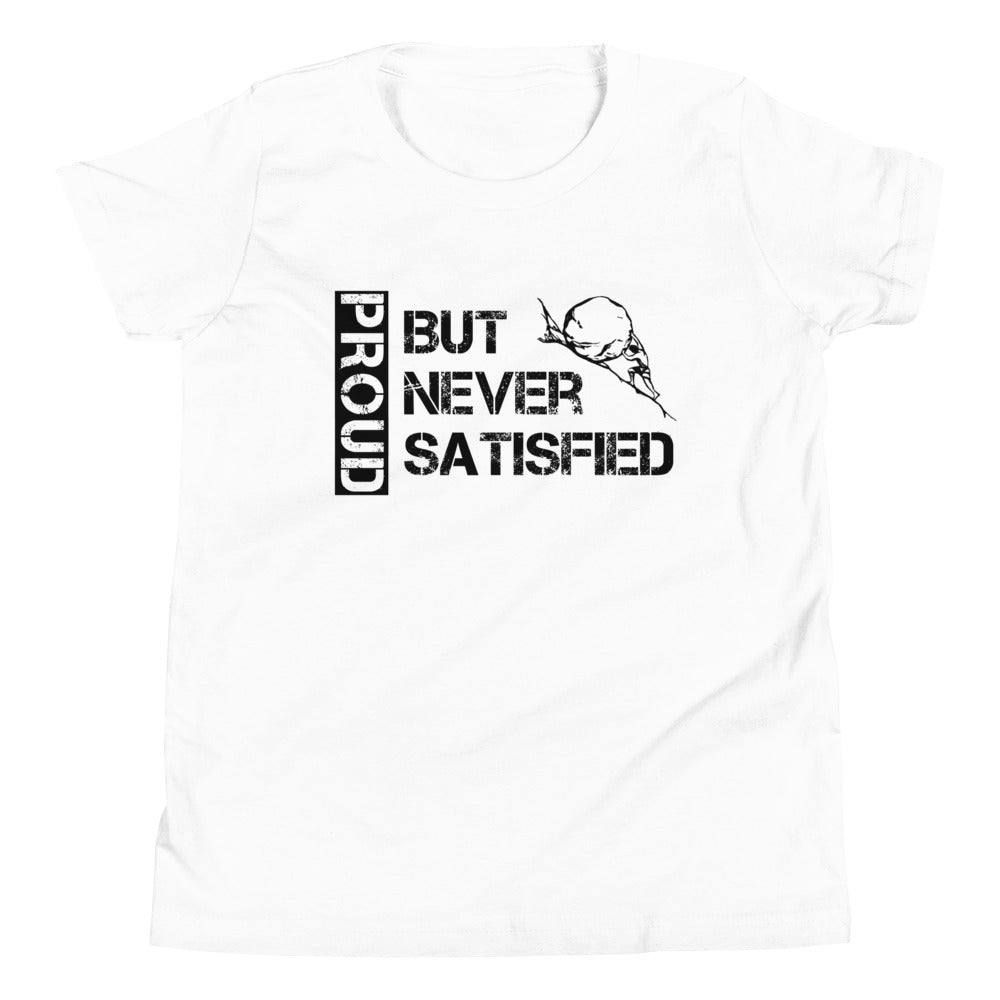 Proud but Never Satisfied Children's T-Shirt in White